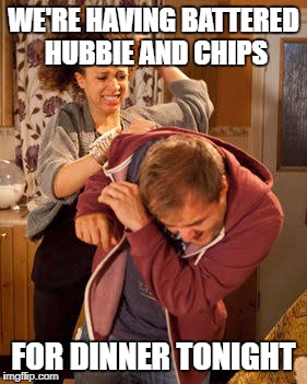 WE'RE HAVING BATTERED HUBBIE AND CHIPS FOR DINNER TONIGHT | made w/ Imgflip meme maker