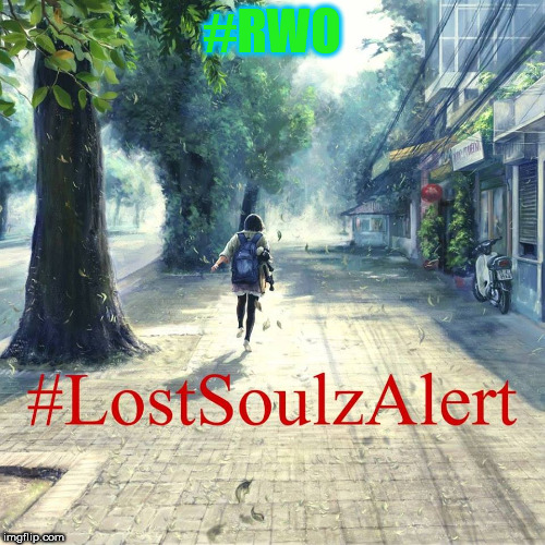 #LostSoulzAlert | #RWO | image tagged in rwo atg,tfd,antrn | made w/ Imgflip meme maker