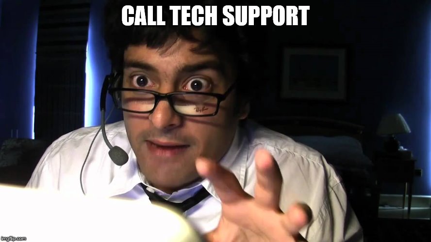 CALL TECH SUPPORT | made w/ Imgflip meme maker