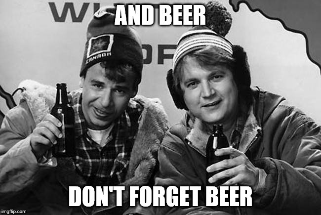 AND BEER DON'T FORGET BEER | made w/ Imgflip meme maker