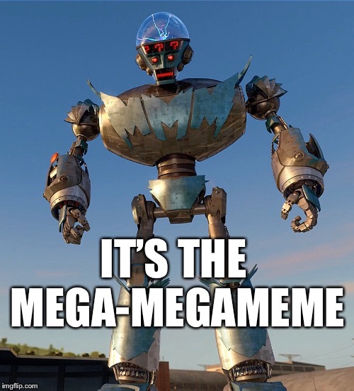It’s my favorite! | IT’S THE MEGA-MEGAMEME | image tagged in megaman,robot | made w/ Imgflip meme maker