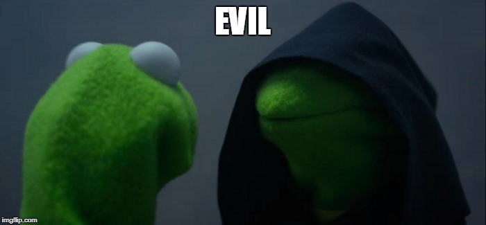 Evil Kermit Meme | EVIL | image tagged in memes,evil kermit | made w/ Imgflip meme maker
