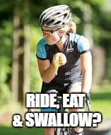 RIDE, EAT & SWALLOW? | made w/ Imgflip meme maker