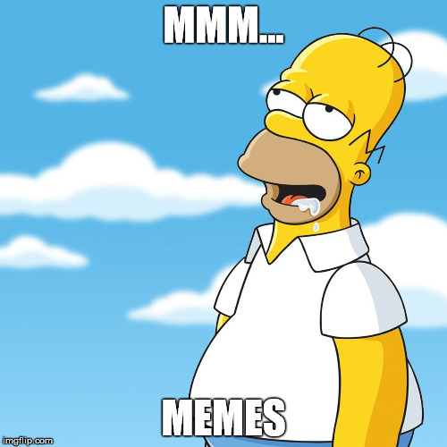 Homer Simpson Drooling Memes | MMM... MEMES | image tagged in simpsons,homer simpson,homer simpson drooling,drooling,memes | made w/ Imgflip meme maker