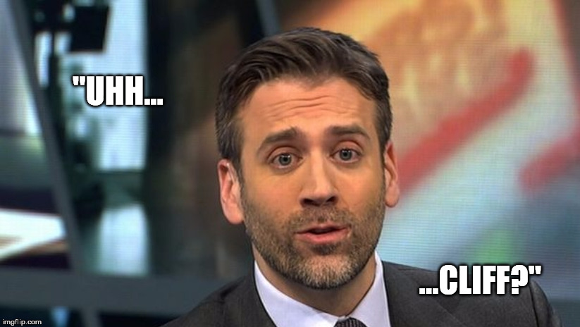 "UHH... ...CLIFF?" | made w/ Imgflip meme maker