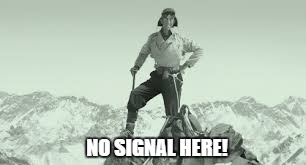 NO SIGNAL HERE! | made w/ Imgflip meme maker