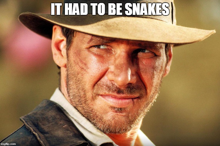 IT HAD TO BE SNAKES | made w/ Imgflip meme maker