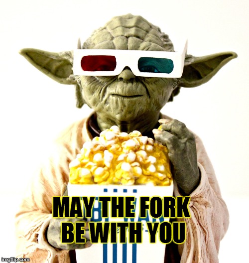 MAY THE FORK BE WITH YOU | made w/ Imgflip meme maker