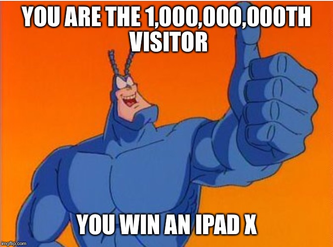 YOU ARE THE 1,000,000,000TH VISITOR YOU WIN AN IPAD X | made w/ Imgflip meme maker