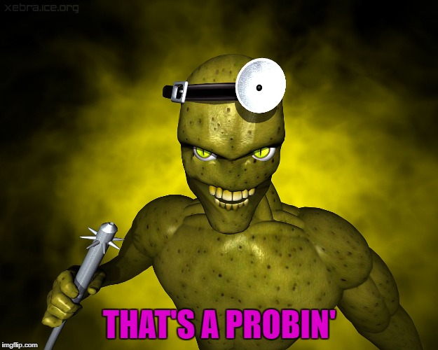 THAT'S A PROBIN' | made w/ Imgflip meme maker