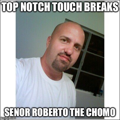 Phoenix Chomo topnotchtouch.com | TOP NOTCH TOUCH BREAKS; SENOR ROBERTO THE CHOMO | image tagged in hockey | made w/ Imgflip meme maker