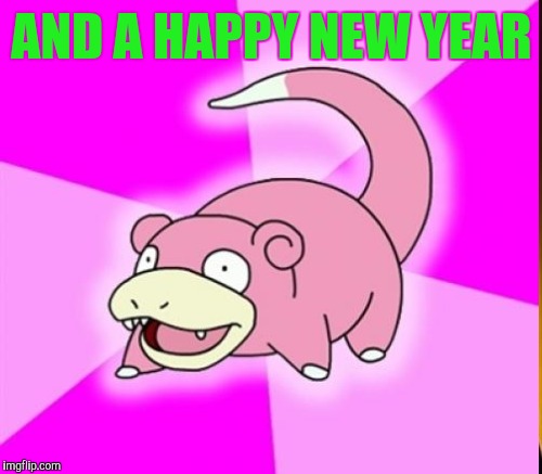 AND A HAPPY NEW YEAR | made w/ Imgflip meme maker