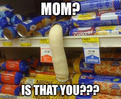 MOM? IS THAT YOU??? | made w/ Imgflip meme maker