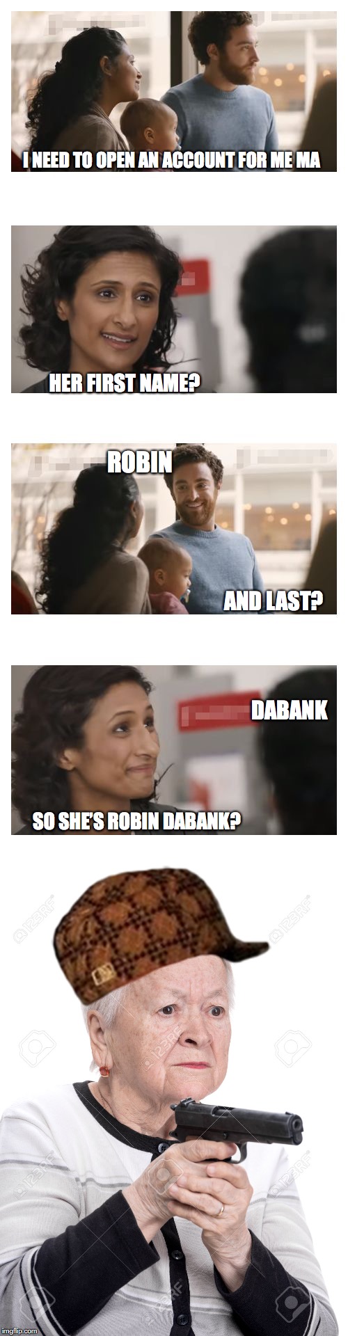 When social security isn’t enough | I NEED TO OPEN AN ACCOUNT FOR ME MA; HER FIRST NAME? ROBIN; AND LAST? DABANK; SO SHE’S ROBIN DABANK? | image tagged in old people,bank robber,welfare,social security | made w/ Imgflip meme maker