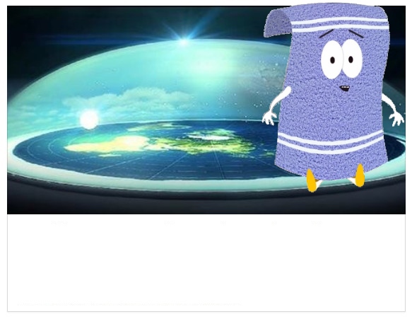 Flat Earth Towelie Blank Meme Template