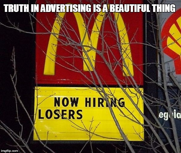 Life in These United States | TRUTH IN ADVERTISING IS A BEAUTIFUL THING | image tagged in funny | made w/ Imgflip meme maker