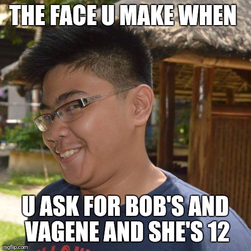 The pedo stare  | THE FACE U MAKE WHEN; U ASK FOR BOB'S AND VAGENE AND SHE'S 12 | image tagged in memes,creepy,pedophile | made w/ Imgflip meme maker