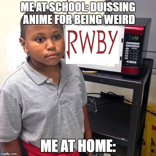 i am a torn soul.Geek Week, Jan. 7-13, a JBmemegeek & KenJ event! Submit all things geek-like! | ME AT SCHOOL: DUISSING ANIME FOR BEING WEIRD; ME AT HOME: | image tagged in minor mistake marvin full,anime,rwby,hipocrisy,geek week | made w/ Imgflip meme maker