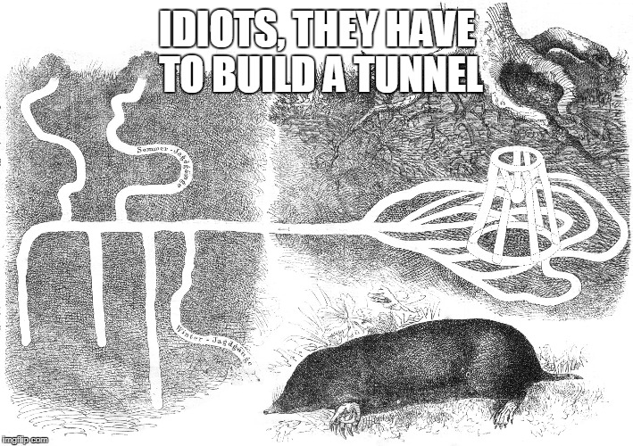 IDIOTS, THEY HAVE TO BUILD A TUNNEL | made w/ Imgflip meme maker