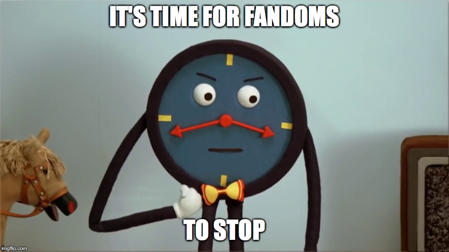 IT'S TIME FOR FANDOMS TO STOP | made w/ Imgflip meme maker