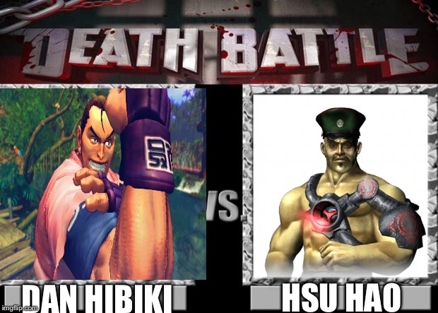 death battle | HSU HAO; DAN HIBIKI | image tagged in death battle | made w/ Imgflip meme maker
