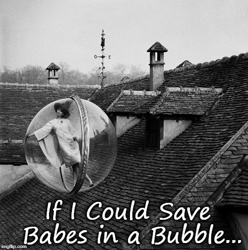 Songs Jim Croce Shoulda Wrote |  If I Could Save Babes in a Bubble... | image tagged in vince vance,fashion,60s fashion model,vogue,girl in a plastic bubble,jim croce | made w/ Imgflip meme maker