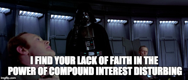 I FIND YOUR LACK OF FAITH IN THE POWER OF COMPOUND INTEREST DISTURBING | made w/ Imgflip meme maker
