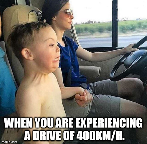 Unlucky kid with a lucky experience | WHEN YOU ARE EXPERIENCING A DRIVE OF 400KM/H. | image tagged in speed drive of 400km/h,lucky experience,unlucky kid | made w/ Imgflip meme maker