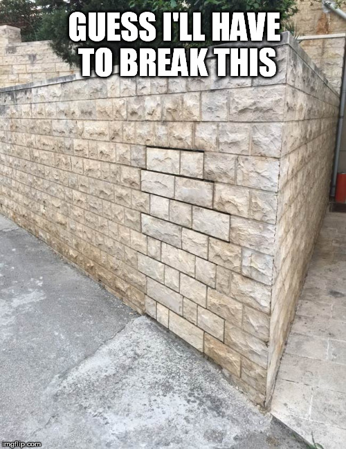 Gamers Will Know. Geek Week, January 7-13, 2018- a KenJ & JBmemegeek event | GUESS I'LL HAVE TO BREAK THIS | image tagged in gamers,geek week,pc gaming | made w/ Imgflip meme maker