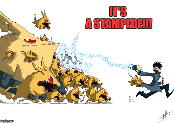IT'S A STAMPEDE!!! | made w/ Imgflip meme maker