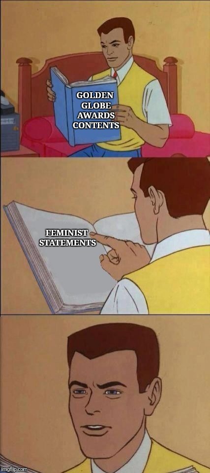 Book of Idiots | GOLDEN GLOBE AWARDS CONTENTS; FEMINIST STATEMENTS | image tagged in book of idiots,golden globes,feminism | made w/ Imgflip meme maker