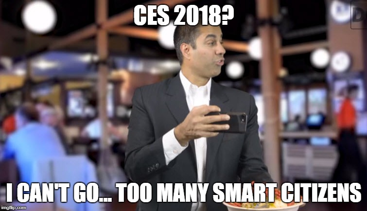 FCCCCCCCC | CES 2018? I CAN'T GO... TOO MANY SMART CITIZENS | image tagged in fcccccccc | made w/ Imgflip meme maker
