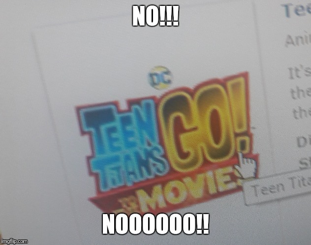 Teen titans go no | image tagged in funny | made w/ Imgflip meme maker