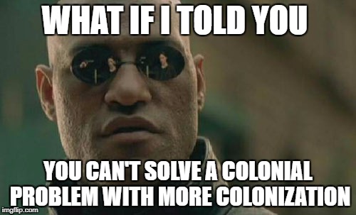 Image result for colonization meme
