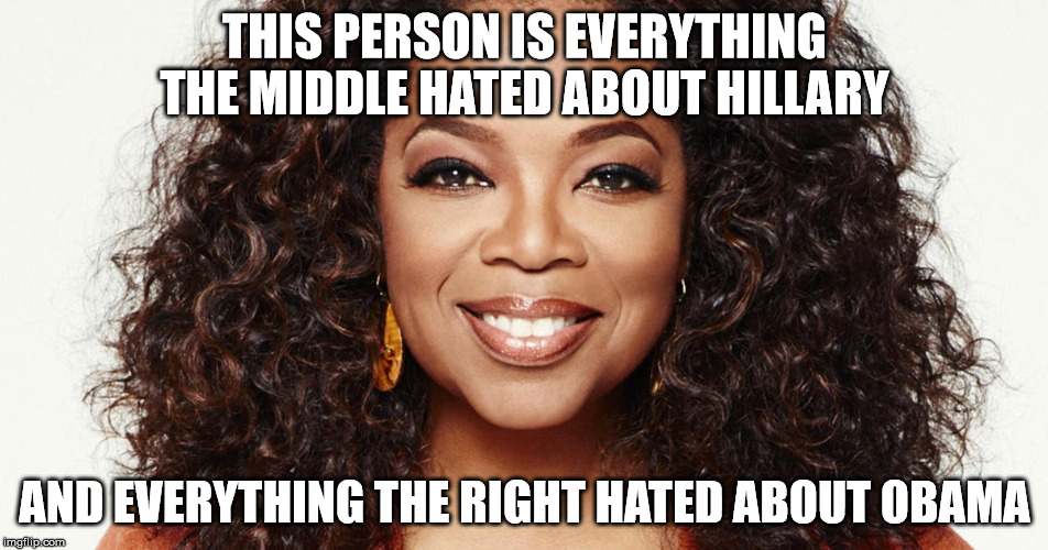 THIS PERSON IS EVERYTHING THE MIDDLE HATED ABOUT HILLARY; AND EVERYTHING THE RIGHT HATED ABOUT OBAMA | made w/ Imgflip meme maker