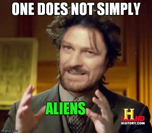 ONE DOES NOT SIMPLY ALIENS | made w/ Imgflip meme maker