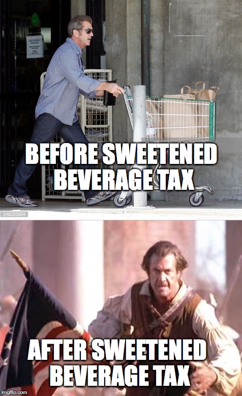Seattle recently added a sweetened beverage tax or as they say "recovery Fee" | BEFORE SWEETENED BEVERAGE TAX; AFTER SWEETENED BEVERAGE TAX | image tagged in mel gibson,american flag,taxes,one does not simply,memes | made w/ Imgflip meme maker