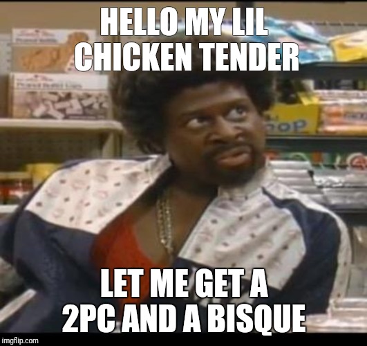 Player player ordering chicken  | HELLO MY LIL CHICKEN TENDER; LET ME GET A 2PC AND A BISQUE | image tagged in memes,martin | made w/ Imgflip meme maker