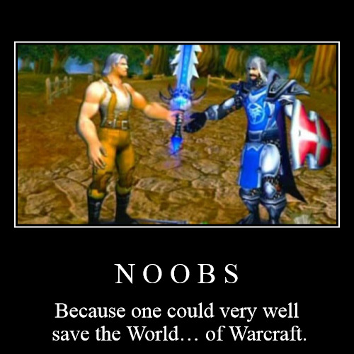 Noobs | image tagged in gaming,mmorpg,noob,south park,world of warcraft,wow | made w/ Imgflip demotivational maker