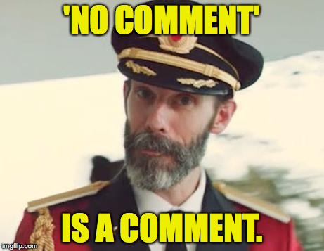 'NO COMMENT' IS A COMMENT. | made w/ Imgflip meme maker