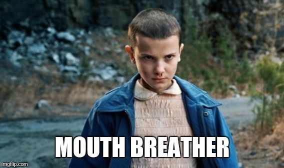 MOUTH BREATHER | made w/ Imgflip meme maker