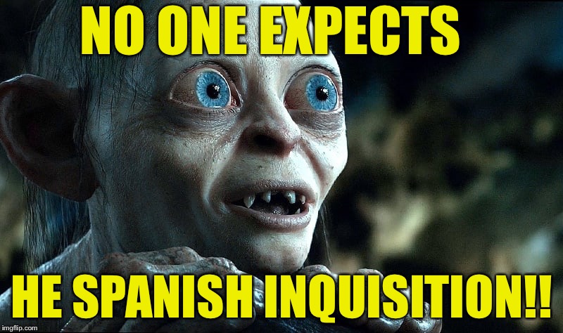 NO ONE EXPECTS HE SPANISH INQUISITION!! | made w/ Imgflip meme maker
