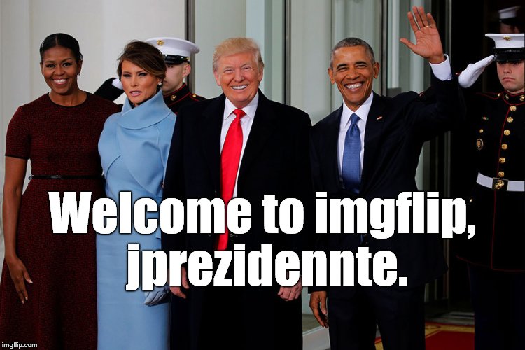 POTUS and POTUS-Elect | Welcome to imgflip, jprezidennte. | image tagged in potus and potus-elect | made w/ Imgflip meme maker
