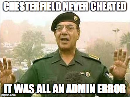 Comical Ali | CHESTERFIELD NEVER CHEATED; IT WAS ALL AN ADMIN ERROR | image tagged in comical ali | made w/ Imgflip meme maker