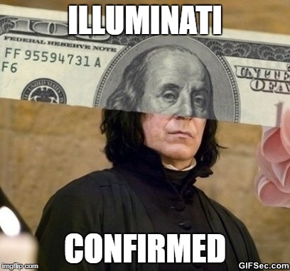 Severus snape 100 dollar bill | ILLUMINATI; CONFIRMED | image tagged in memes,funny,money,harry potter,snape,illuminati confirmed | made w/ Imgflip meme maker