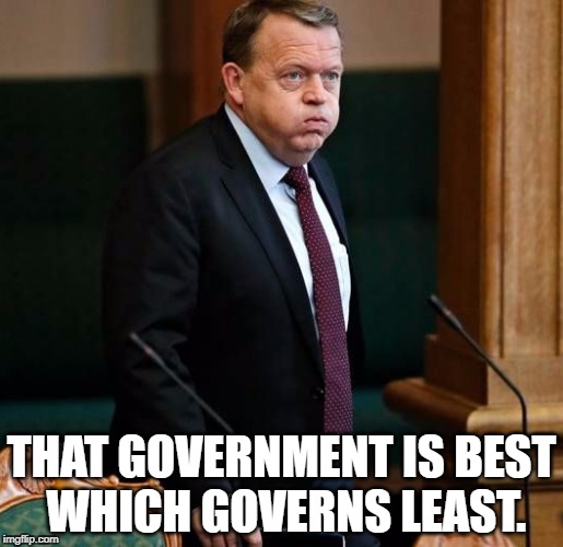 THAT GOVERNMENT IS BEST WHICH GOVERNS LEAST. | made w/ Imgflip meme maker