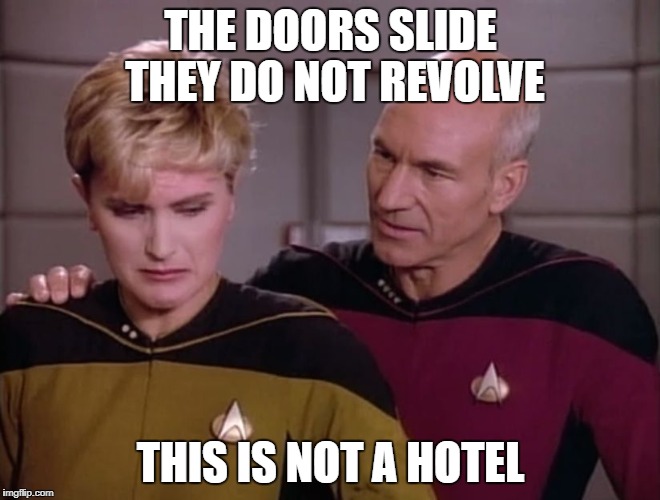 THE DOORS SLIDE THEY DO NOT REVOLVE; THIS IS NOT A HOTEL | image tagged in picard - it's not you,it's me | made w/ Imgflip meme maker