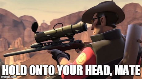 HOLD ONTO YOUR HEAD, MATE | made w/ Imgflip meme maker