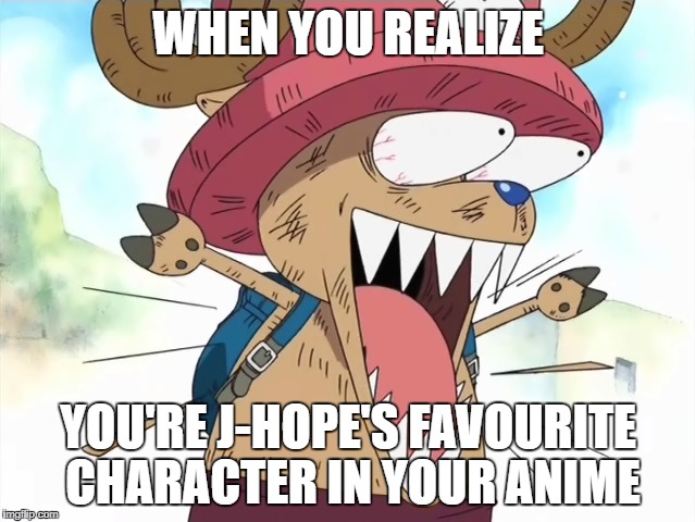 Chopper's Luck | WHEN YOU REALIZE; YOU'RE J-HOPE'S FAVOURITE CHARACTER IN YOUR ANIME | image tagged in chopper,one piece,jhope,favourite character,hooray | made w/ Imgflip meme maker