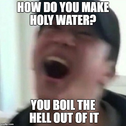 Jin's Dad Jokes | HOW DO YOU MAKE HOLY WATER? YOU BOIL THE HELL OUT OF IT | image tagged in dad jokes,jin,bts,holy water | made w/ Imgflip meme maker